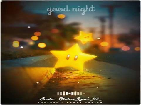 Good Night Status | New Good night whatsapp status | Good Night Dj Remix song status | Good Night Lyrics Status