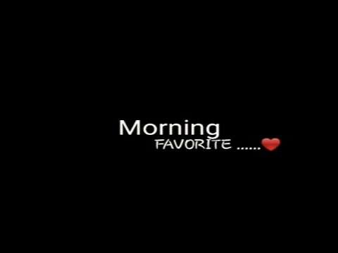 Good morning whatsapp status | good morning status | tea lover whatsapp status | good night status