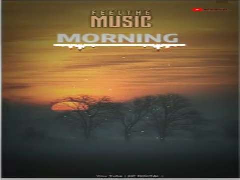 Good Morning Status | Good Morning Rimix Status | Good Morning Whatsapp Status | Feel The Music