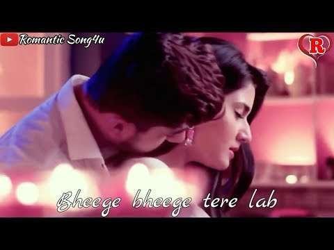 Bheege bheege tere lab | romantic status video
