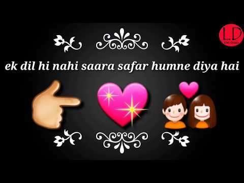 Ek dil hi nahi sara safar humne diya hai  | love status video