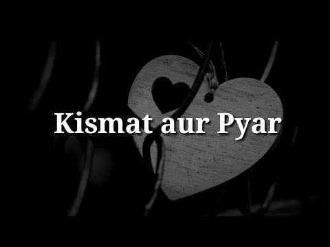 Kismat aur pyar | love status video