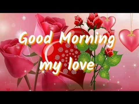 Good morning my love | morning status video