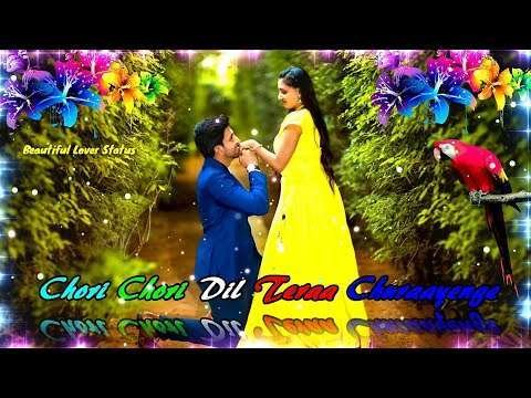 Chori chori dil tera | love status video