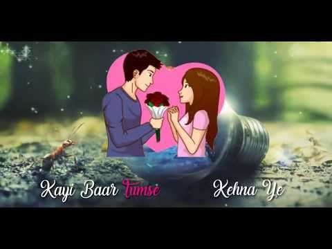 Kai Baar Tumse Kehna Ye Chaha | Love status song