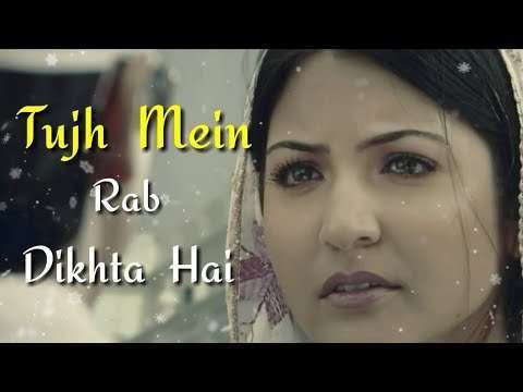 Tujh mein rab dikhta hai | love whatsapp status | love status