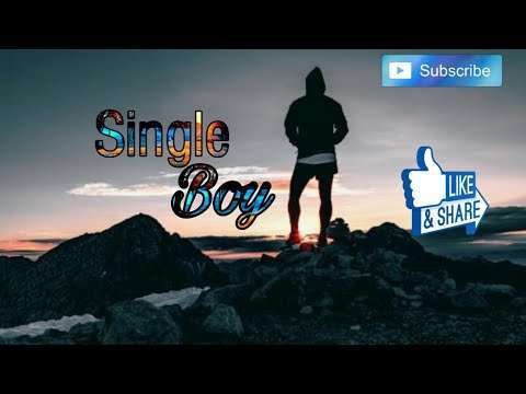 Single boys attitude | love whatsapp status | english status video | single gril status