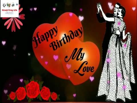 Happy birthday wishes to my love status